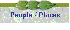 People / Places